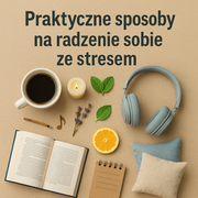Praktyczne sposoby na radzenie sobie ze stresem